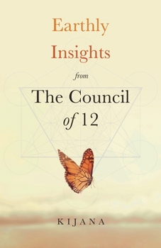 Paperback Earthly Insights from The Council of 12 Book