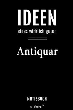 Notizbuch für Antiquare / Antiquar: Originelle Geschenk-Idee [120 Seiten liniertes  blanko Papier] (German Edition)