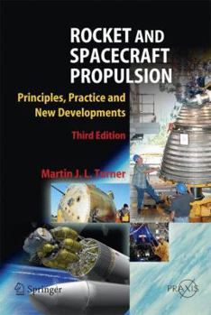 Hardcover Rocket and Spacecraft Propulsion: Principles, Practice and New Developments Book