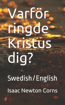 Varför ringde Kristus dig?: Swedish/English (Swedish Edition)