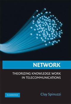 Hardcover Network: Theorizing Knowledge Work in Telecommunications Book