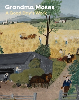 Hardcover Grandma Moses: A Good Day's Work Book