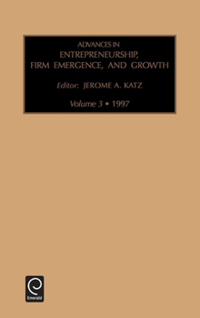 Hardcover Advances in Entrepreneurship, Firm Emergence and Growth Book