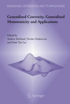 Hardcover Generalized Convexity, Generalized Monotonicity and Applications: Proceedings of the 7th International Symposium on Generalized Convexity and Generali Book