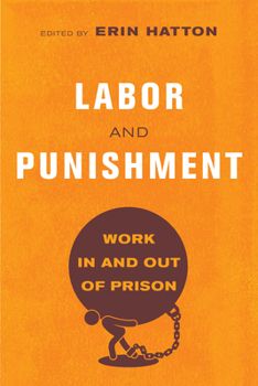 Hardcover Labor and Punishment: Work in and Out of Prison Book