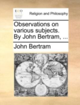 Paperback Observations on Various Subjects. by John Bertram, ... Book