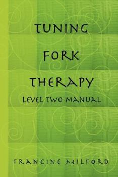 Tuning Fork Therapy - Level 2 Manual