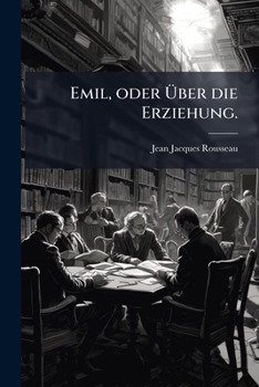 Paperback Emil, oder Über die Erziehung. [German] Book