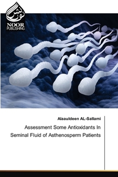 Paperback Assessment Some Antioxidants In Seminal Fluid of Asthenosperm Patients Book