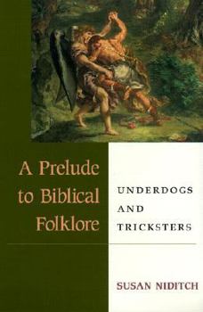 Paperback A Prelude to Biblical Folklore: Underdogs and Tricksters Book