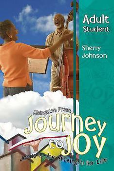 Vacation Bible School (VBS) 2016 Journey to Joy Adult Student Handbook: Jesus Is the Strength for Life