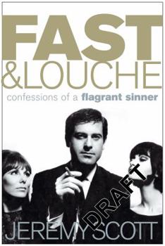 Hardcover Fast & Louche: Confessions of a Flagrant Sinner Book