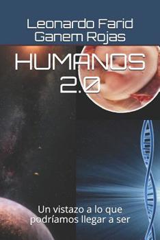 Paperback Humanos 2.0: Un vistazo a lo que podr?amos llegar a ser [Spanish] Book
