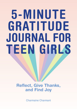 Paperback 5-Minute Gratitude Journal for Teen Girls: Reflect, Give Thanks, and Find Joy Book