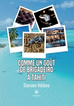 Paperback Comme Un goût de brigadeiro à Tahiti [French] Book