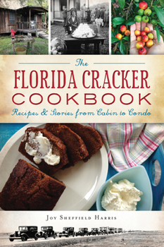 Paperback The Florida Cracker Cookbook: Recipes and Stories from Cabin to Condo Book