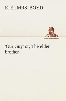 Paperback Our Guy' or, The elder brother Book