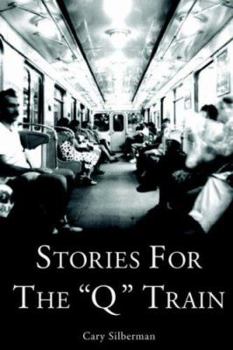 Paperback STORIES FOR THE "Q" TRAIN Book