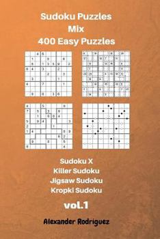 Paperback Sudoku Puzzles Mix- 400 Easy;Sudoku X, Killer Sudoku, Jigsaw Sudoku, Kropki Sudoku Book