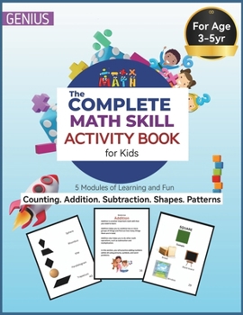 Paperback The Complete Math Skill Activity Book for Kids: Learn to Add, Count, Subtract, recognize number, patterns and Shapes| Fun activity for 3-5yr old Book