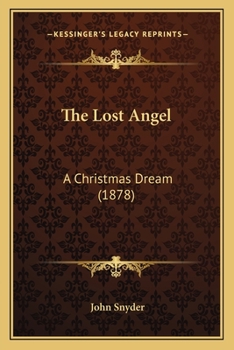 Paperback The Lost Angel: A Christmas Dream (1878) Book