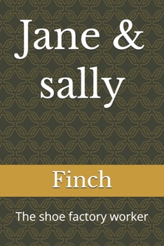 Paperback Jane & sally: The shoe factory worker Book