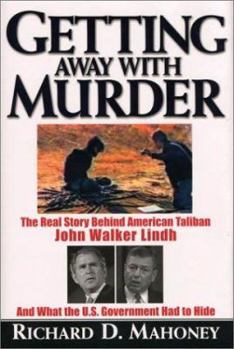 Hardcover Getting Away with Murder: The Real Story Behind American Taliban John Walkerlindh and What the U.S. Goverment Had to Hide Book