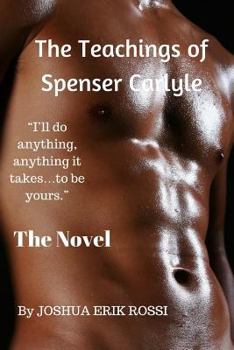 The Teachings of Spenser Carlyle: The Novel - Book  of the Teachings of Spenser Carlyle