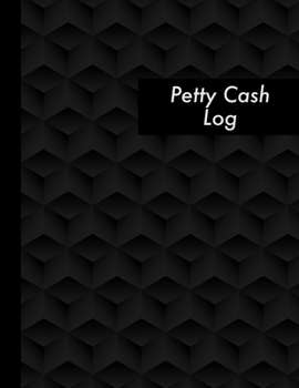 Paperback Petty Cash Log: Black Petty Cash Ledger Book - 120 Pages - Business Accounting Notebook - Perfect Bound Book