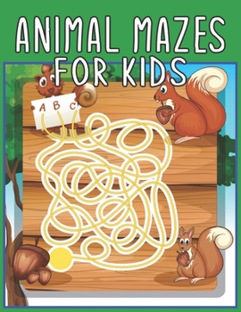 Paperback Animal Mazes For Kids: Animal Mazes for Kids Ages 4-8 Book