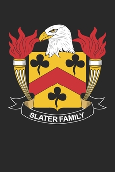 Paperback Slater: Slater Coat of Arms and Family Crest Notebook Journal (6 x 9 - 100 pages) Book