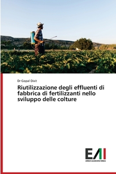 Paperback Riutilizzazione degli effluenti di fabbrica di fertilizzanti nello sviluppo delle colture [Italian] Book