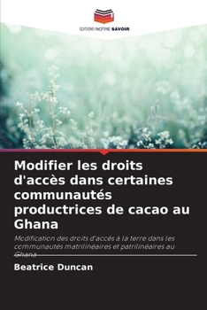 Paperback Modifier les droits d'accès dans certaines communautés productrices de cacao au Ghana [French] Book