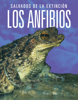 Los anfibios: Salvados de la extinción (Spanish Edition)