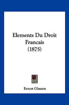 Paperback Elements Du Droit Francais (1875) [French] Book
