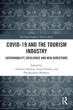 Covid-19 and the Tourism Industry : Sustainability, Resilience and New Directions