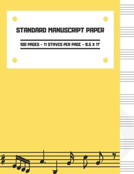 Standard Manuscript Paper: Blank Sheet Music Notebook | Musician Composition Notebook | 8.5x11 | 100 Pages (Yellow Cover)