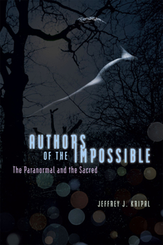 Paperback Authors of the Impossible: The Paranormal and the Sacred Book