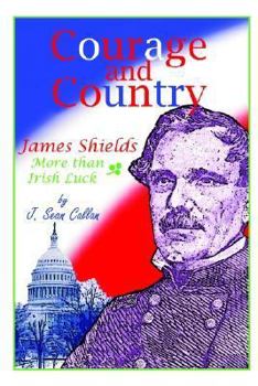 Paperback Courage and Country: James Shields: More Than Irish Luck Book