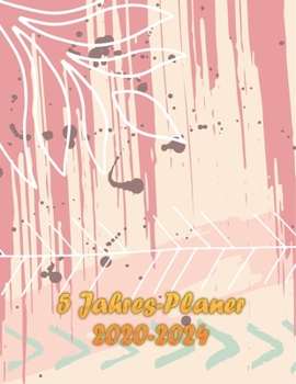 5 Jahres-Planer 2020 - 2024: 5 jahres kalender 2020 * Wochenplaner * Taschenkalender * Terminkalender von Januar 2020 bis Dezember 2024 (German Edition)