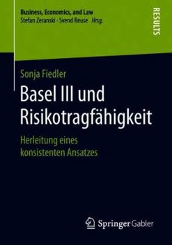 Paperback Basel III Und Risikotragfähigkeit: Herleitung Eines Konsistenten Ansatzes [German] Book