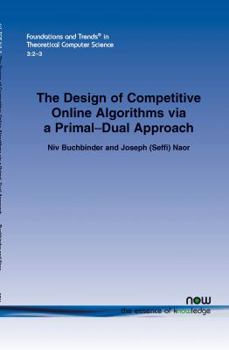 Paperback The Design of Competitive Online Algorithms Via a Primal-Dual Approach Book