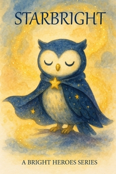 Paperback Starbright: A Bright Heroes Series Book