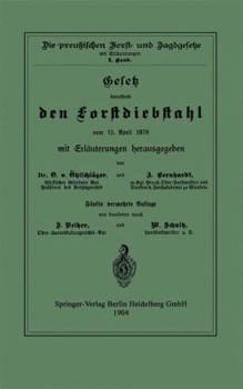 Paperback Gesetz Betreffend Den Forstdiebstahl Vom 15. April 1878 Mit Erläuterungen [German] Book