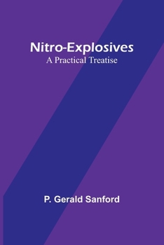 Paperback Nitro-Explosives: A Practical Treatise Book