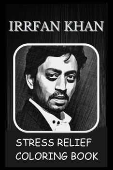 Paperback Stress Relief Coloring Book: Colouring Irrfan Khan Book