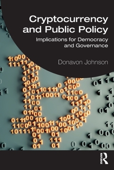 Paperback Cryptocurrency and Public Policy: Implications for Democracy and Governance Book