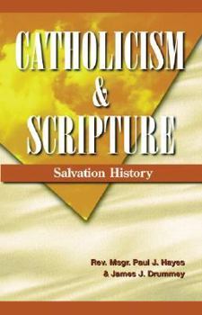 Paperback Catholicism and Scripture: Salvation History Book