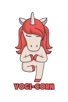 Yogi-Corn: Yoga Einhorn Geschenk F�r Reiterin Und Yoga Lehrerin Dina5 Blanko Notizbuch Tagebuch Planer Notizblock Kladde Journal Malheft Strazze
