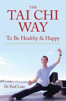 Paperback The Tai Chi Way: To Be Healthy & Happy Book